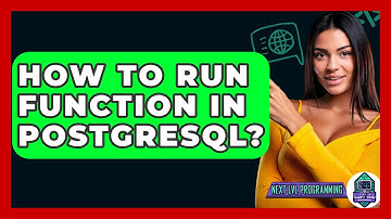 How To Run Function In PostgreSQL? - Next LVL Programming