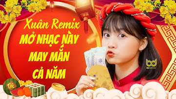 Nhạc Xuân 2024 Remix- LK Nhạc Tết 2024 Remix Hay Nhất Hiện Nay- Chúc mừng năm mới Đón Xuân GIÁP THÌN