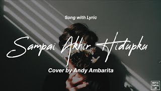 Lirik Sampai Akhir Hidupku - Andy Ambarita (Cover) | Lagu Rohani Kristen Indonesia