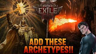 MISSING ARCHETYPES That Should Be Added to Path of Exile 2