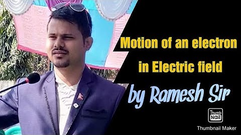 Motion of electron in Electric Field Physics 12