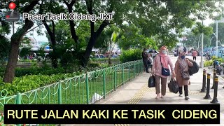 RUTE KE PASAR TASIK CIDENG JAKARTA, DEKET BANGET DARI TANAH ABANG BISA JALAN KAKI