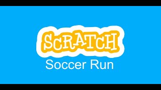 Scratch Episode 4: Soccer Run Tutorial