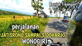 BANYAK TIKUNGAN DARI JATISRONO SAMPAI SIDOHARJO WONOGIRI