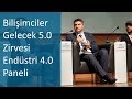 Bilişimciler Gelecek 5.0 Zirvesi Endüstri 4.0 Paneli'ndeki konuşmam
