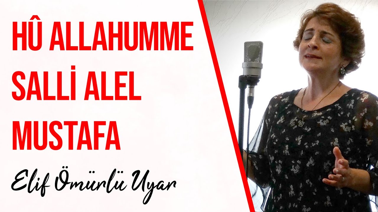 Elif Ömürlü Uyar - Hû Allahumme Salli Alel Mustafa