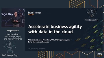 AWS Storage Day 2021 | Keynote: Accelerate business agility with data in the cloud