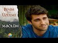Benim İçin Üzülme 36 Bölüm 