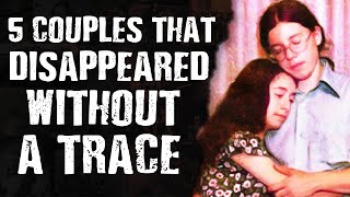 5 Couples That DISAPPEARED Without a Trace Profile