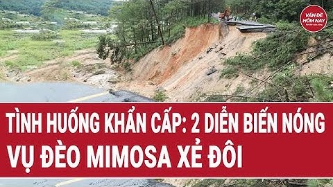 Công bố tình huống khẩn cấp, 2 diễn biến nóng vụ xé đôi đèo Mimosa, xe khách suýt rớt vực