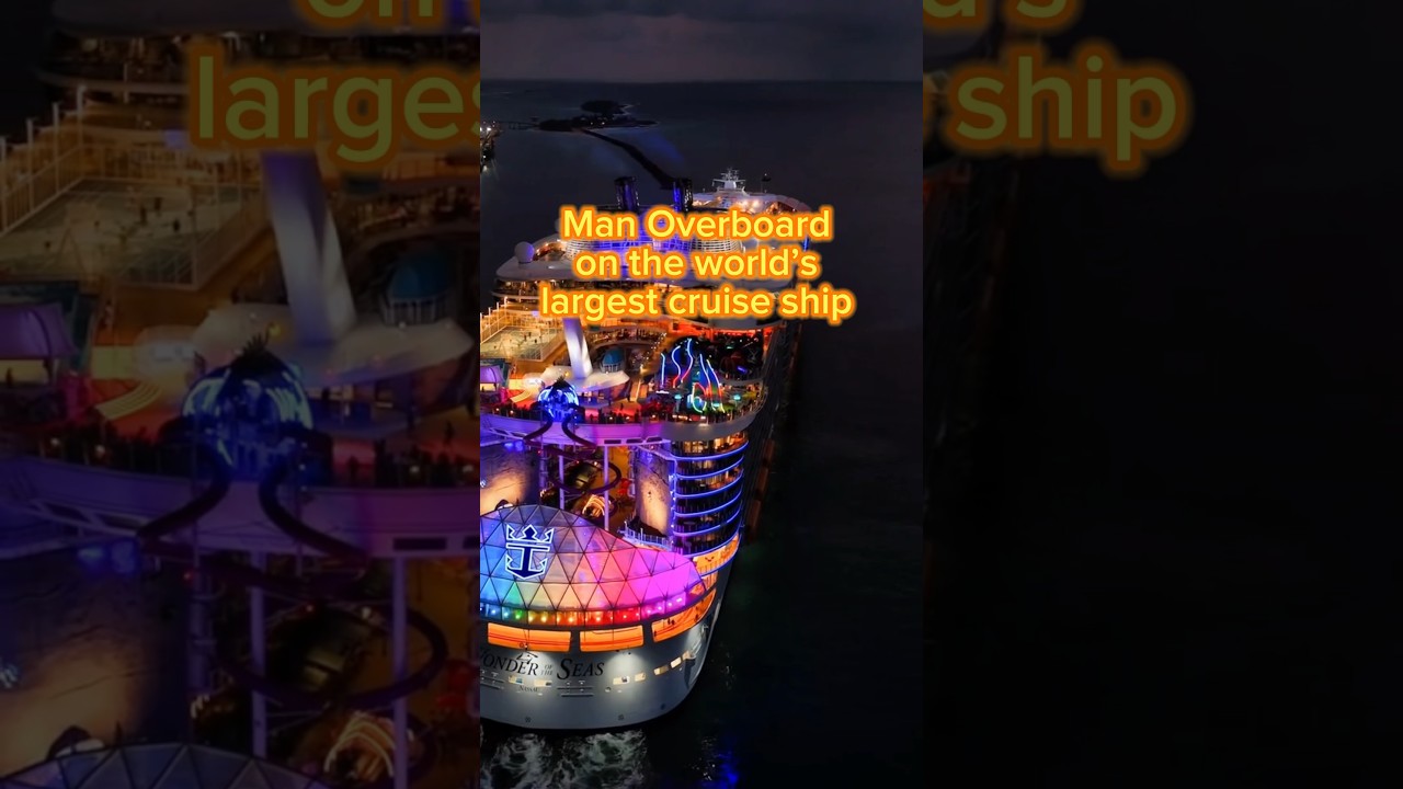 Man overboard on the worlds largest cruise ship Wonder of the Seas 🛳️