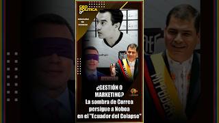 La sombra de Correa persigue a Noboa en el "Ecuador del Colapso"En 2026