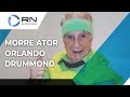 Orlando Drummond, o "Seu Peru", morre no Rio de Janeiro