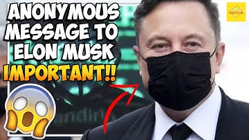 ANONYMOUS message to Elon Musk