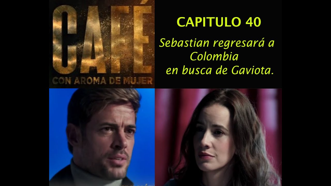 Cafe Con Aroma De Mujer Capitulo 40