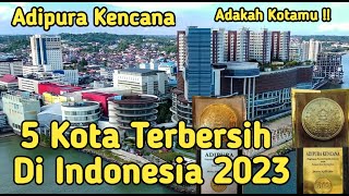 INILAH KOTA TERBERSIH DI INDONESIA 2023 YANG MERAIH PIALA ADIPURA KENCANA
