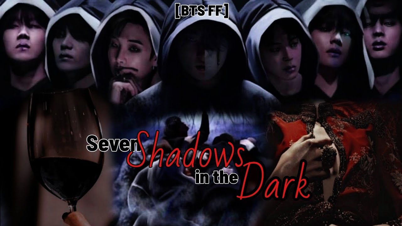 [BTS FF] {01} »Seven Shadows In The Dark«