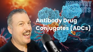EP 027 Industry Insights - Antibody Drug Conjugates ADCs