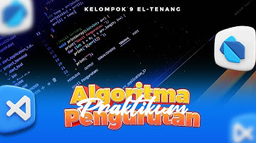 Praktikum Algoritma Pengurutan | Bubble Sort, Selection Sort, Insertion Sort