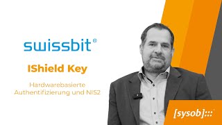 Swissbit IShield Key - Hardwarebasierte Multifaktor-Authentifizierung  und #nis2