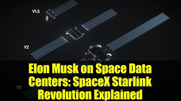 Elon Musk on Space Data Centers: SpaceX Starlink Revolution Explained