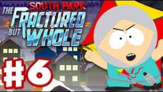 Let's Play Ep.6 South Park: The Fractured But Whole 