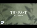 Jay Garche - The Past (Official Lyric Video)