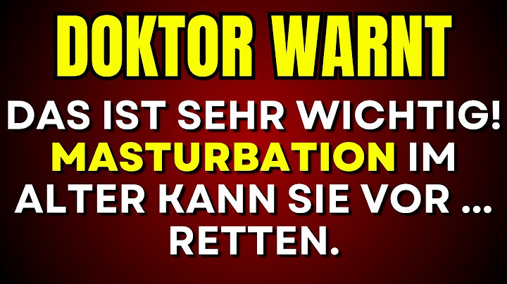 Der Arzt warnt: Wenn Sie älter sind und sich masturbieren, sollten Sie das wissen