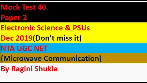 Mock Test 40 || Paper 2|| Electronic Science & PSUs || Dec 2019|| NTA UGC NET|| By Ragini Shukla
