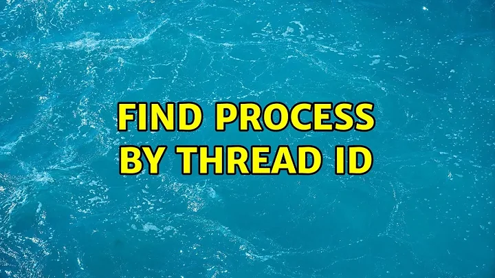 Find process by thread ID (2 Solutions!!)