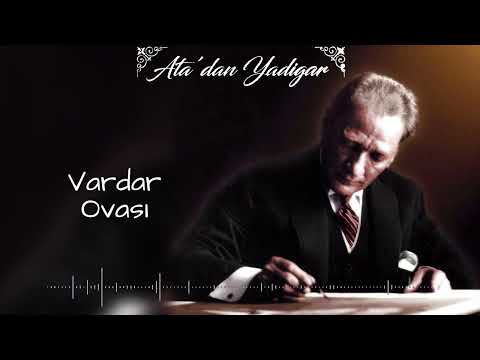 Vardar Ovası (Atatürk&#039;ün Sevdiği Türküler)