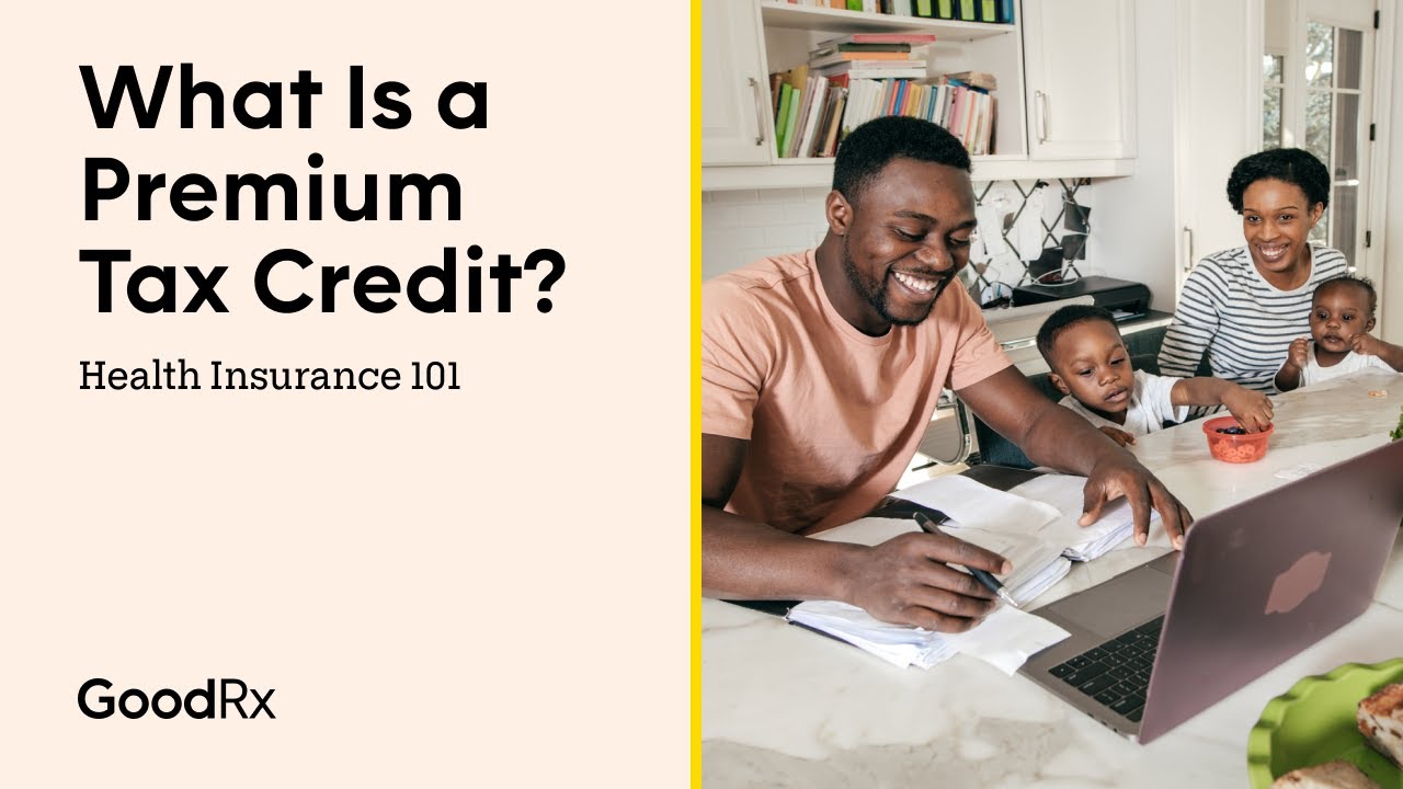 Premium Tax Credit Explained Making Health Insurance Affordable