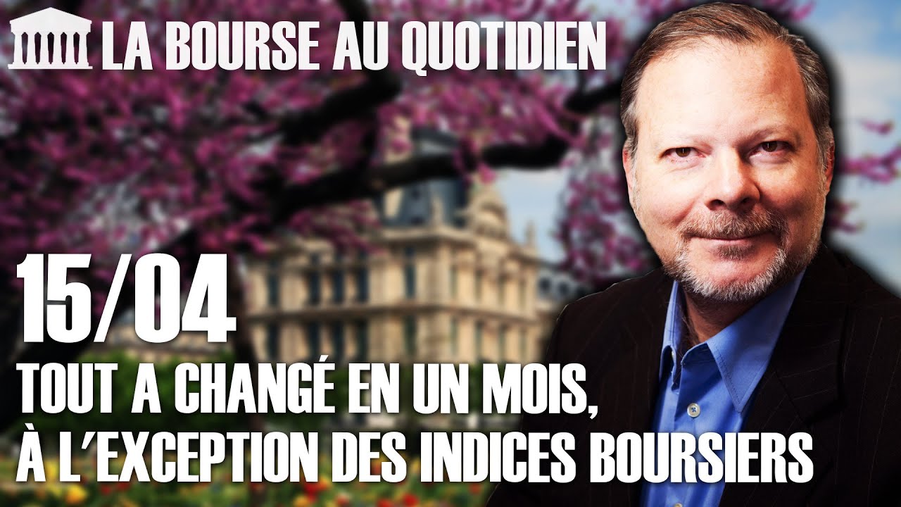 Bourse au Quotidien - Tout a changé en un mois, à l'exception des indices boursiers