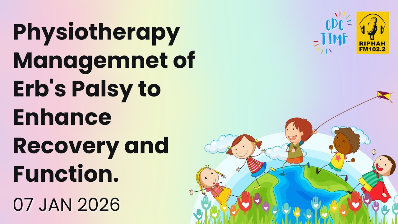 Physiotherapy Managemnet of Erb's Palsy to Enhance Recovery and Function. | CDC Time | 07-01-26