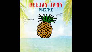 Deejay-jany - Pineapple