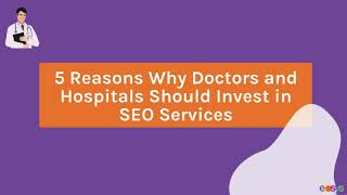 5 Reasons why doctors and hospitals should invest in SEO