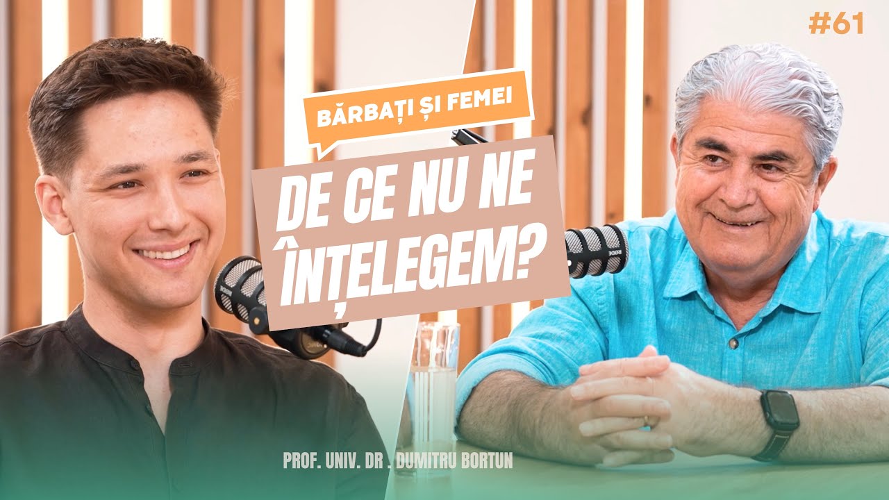 CUM SĂ ÎNȚELEGI ȘI SĂ IUBEȘTI UN OM DIFERIT DE TINE | Prof. Dumitru Borțun | #61 