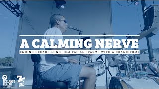 A Calming Nerve: Ending Decade-Long Hemifacial Spasms with a Craniotomy