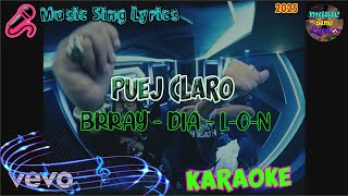 PUEJ CLARO - BRRAY, DIA, L-O-N (Karaoke/Lyrics Oficial) Music Sing Lyrics🎵
