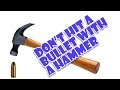 Don't hit a bullet with a hammer
