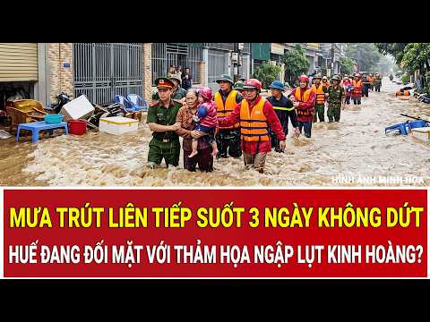 Relentless rain for 3 days straight: Is Hue facing a catastrophic flood disaster?