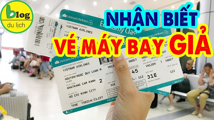 Làm thế nào để kiểm tra vé máy bay năm 2024