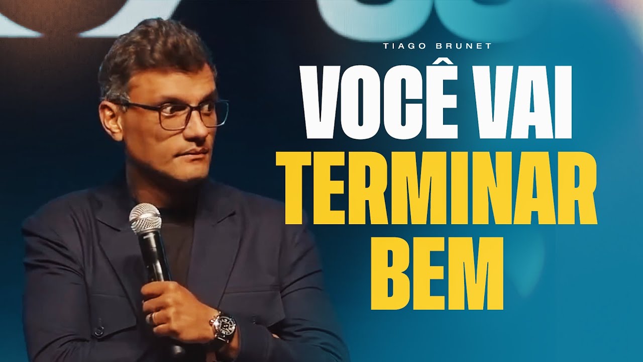 VOCÊ VAI TERMINAR BEM | TIAGO BRUNET