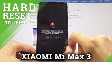Factory Reset XIAOMI Mi Max 3 - Delete All Content & Settings
