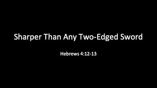 Sermon | Sharper Than Any Two-Edged Sword | Amos Yang | Hebrews 4:12-13