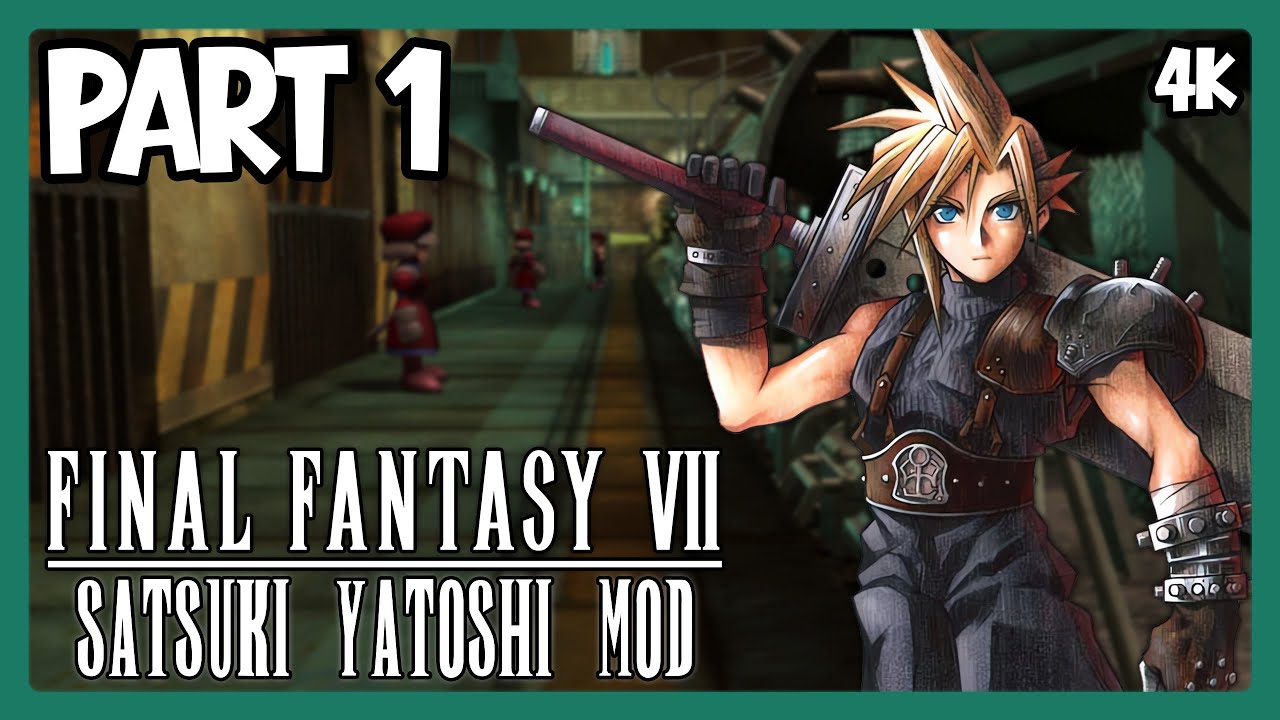 Final Fantasy 7 Satsuki Yatoshi Mod Playthrough No Commentary PC 4K Part 1