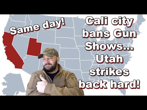 Cali city BANS Gun Shows... Utah strikes back and outlaws attacking Gun Shows... ON THE SAME DAY!