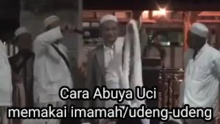 Abuya uci || memakai imamah/udeng-udeng