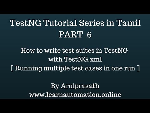 TestNG tutorial Series | Tamil | PART-6 | Menulis test suite dalam file XML