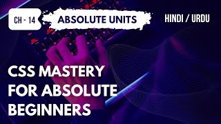 Chapter 14: Everything About Absolute Units in CSS3 - Hindi / Urdu